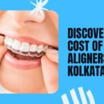 Cost of Clear Aligners in Kolkata